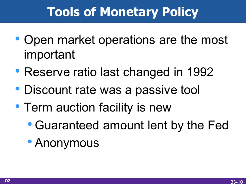 Tools of Monetary Policy Open market operations are the most important Reserve ratio last